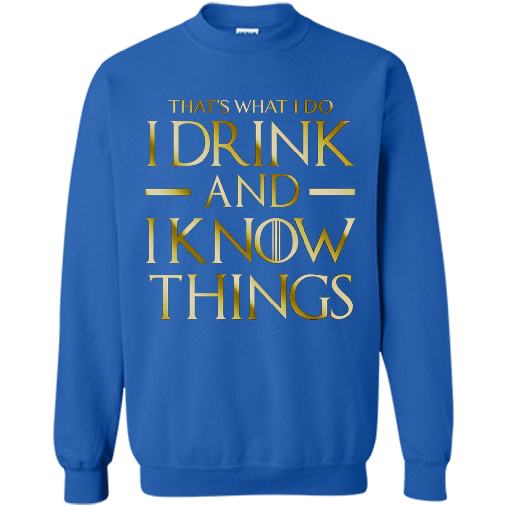 Movie T-shirt That's What I Do I Drink And I Know Things Royal