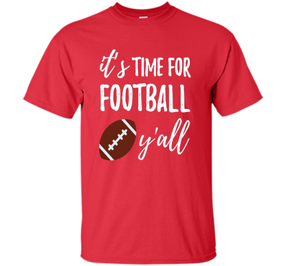 It's Time For Football Y'all T-Shirt Southern Vintage Tee t-shirt Red