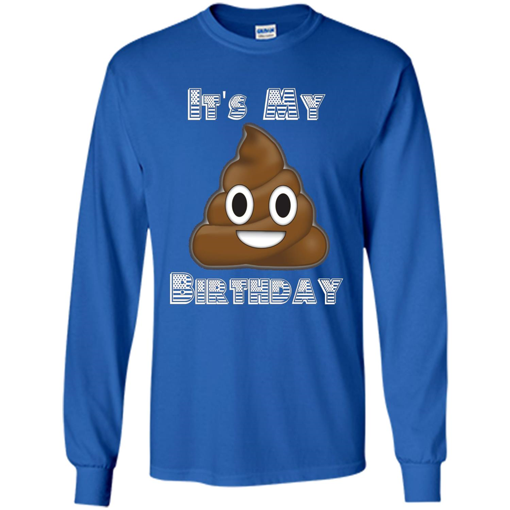 Funny Birthday T-shirt Emoji Poop - It's My Birthday Royal