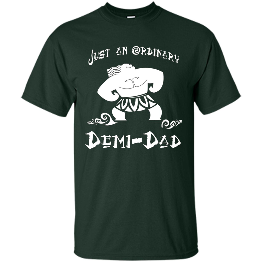 Fathers Day T-shirt Just An Ordinary Demi-Dad Forest Green
