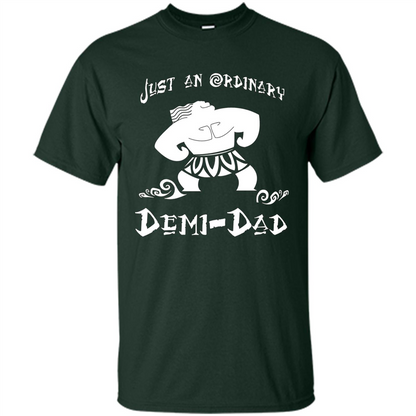 Fathers Day T-shirt Just An Ordinary Demi-Dad Forest Green