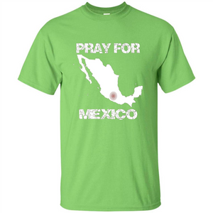 Pray For Mexico T-Shirt | Pray For Mexico Tshirt