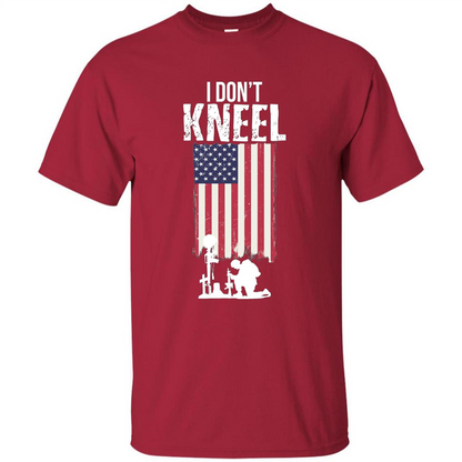 I Don't Kneel USA Flag T-Shirt Stand For The Flag Kneel For The Cross Cardinal