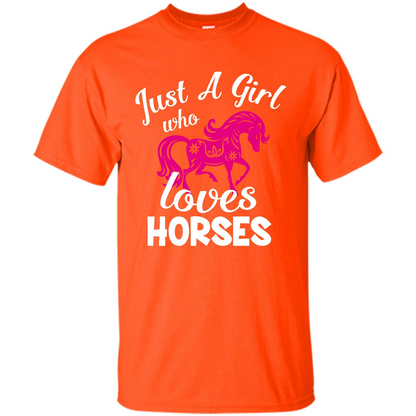 Horse Lover T-shirt Just A Girl Who Loves Horses Orange