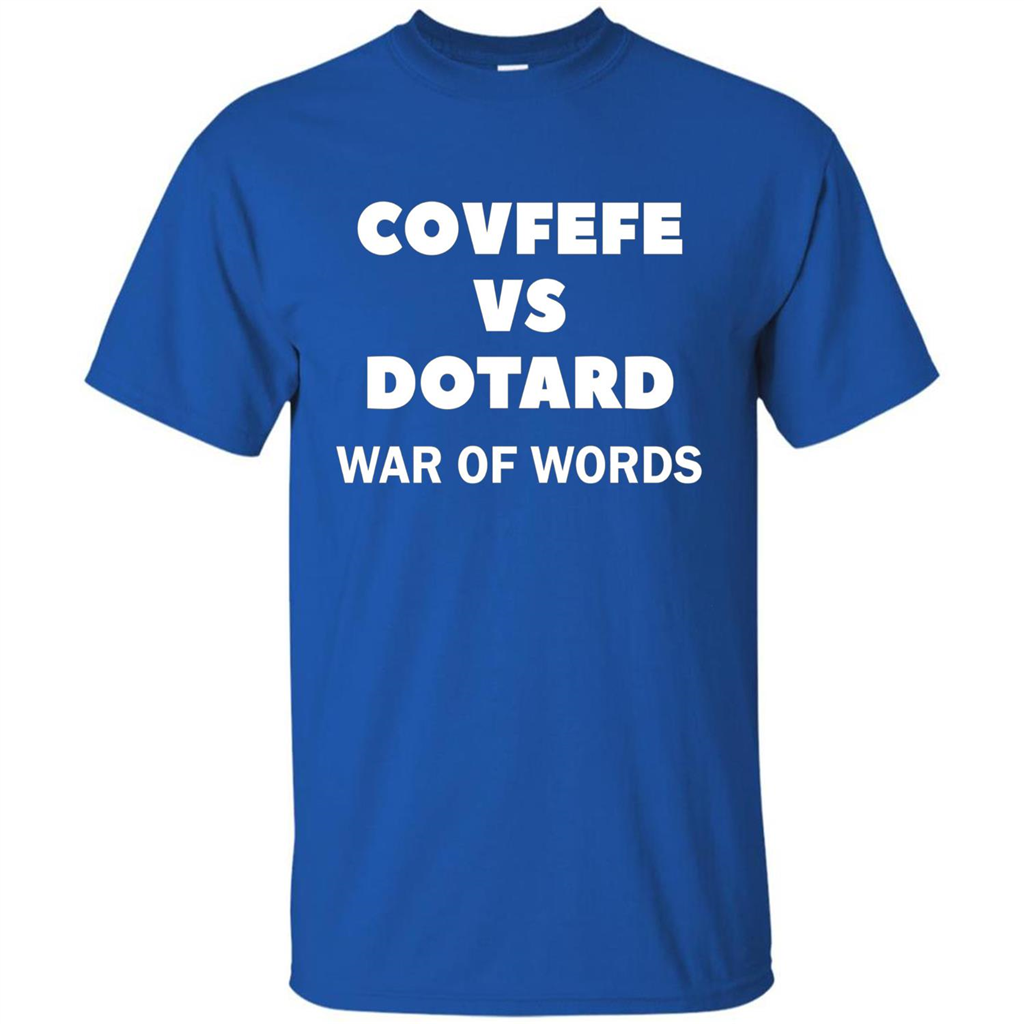 Covfefe vs Dotard T-Shirt War Of Words Royal