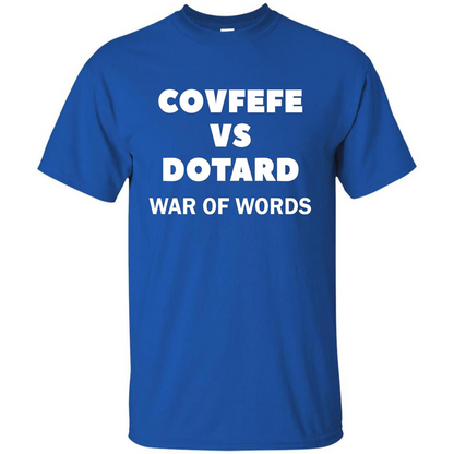 Covfefe vs Dotard T-Shirt War Of Words Royal