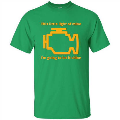 This Little Light Of Mine I'm Going To Let It Shine T-shirt Irish Green