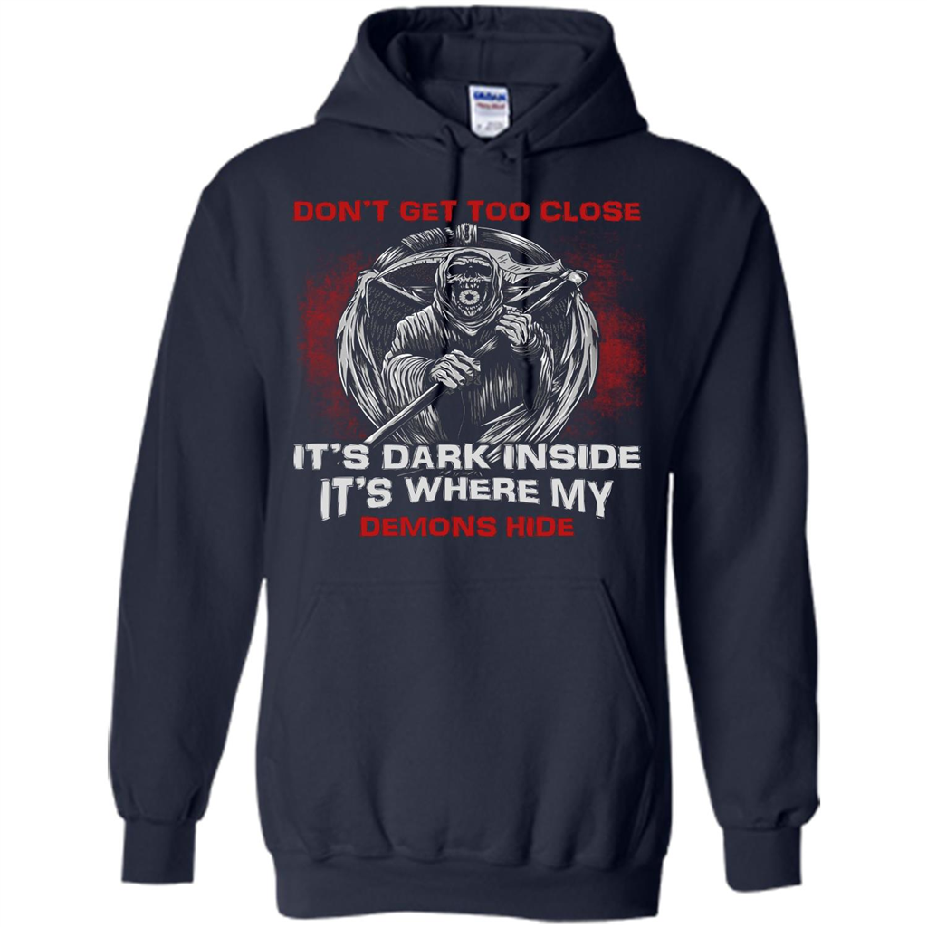Don't Get Too Close It's Dark Inside It's Where My Demons Hide T-shirt Navy