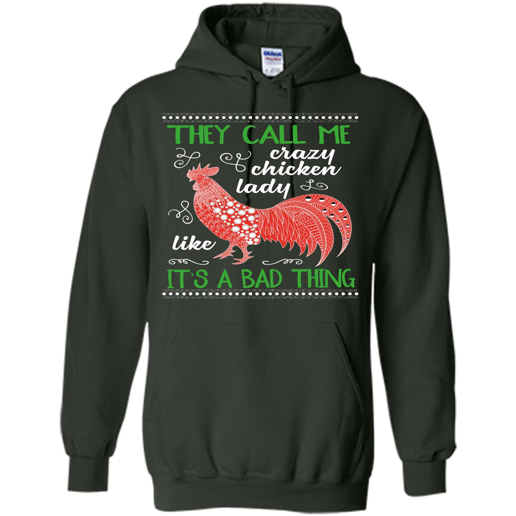 Love Chickens T-shirt They Call Me Crazy Chicken Lady Like It's A Bad Thing Forest Green