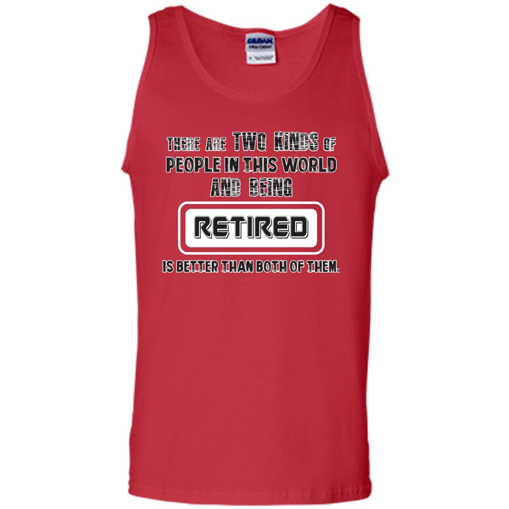 Retired T-shirt Being Retired Is Better Than Both Of Them Red