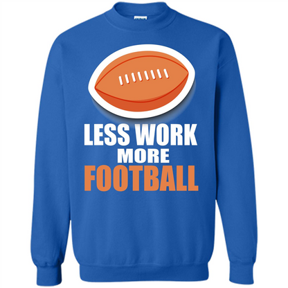 Football T-shirt Less Work More Football Royal