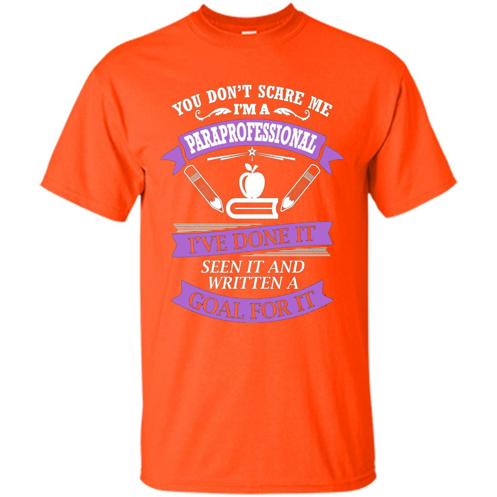 You Don't Scare Me. I'm A Paraprofessional T-shirt Orange