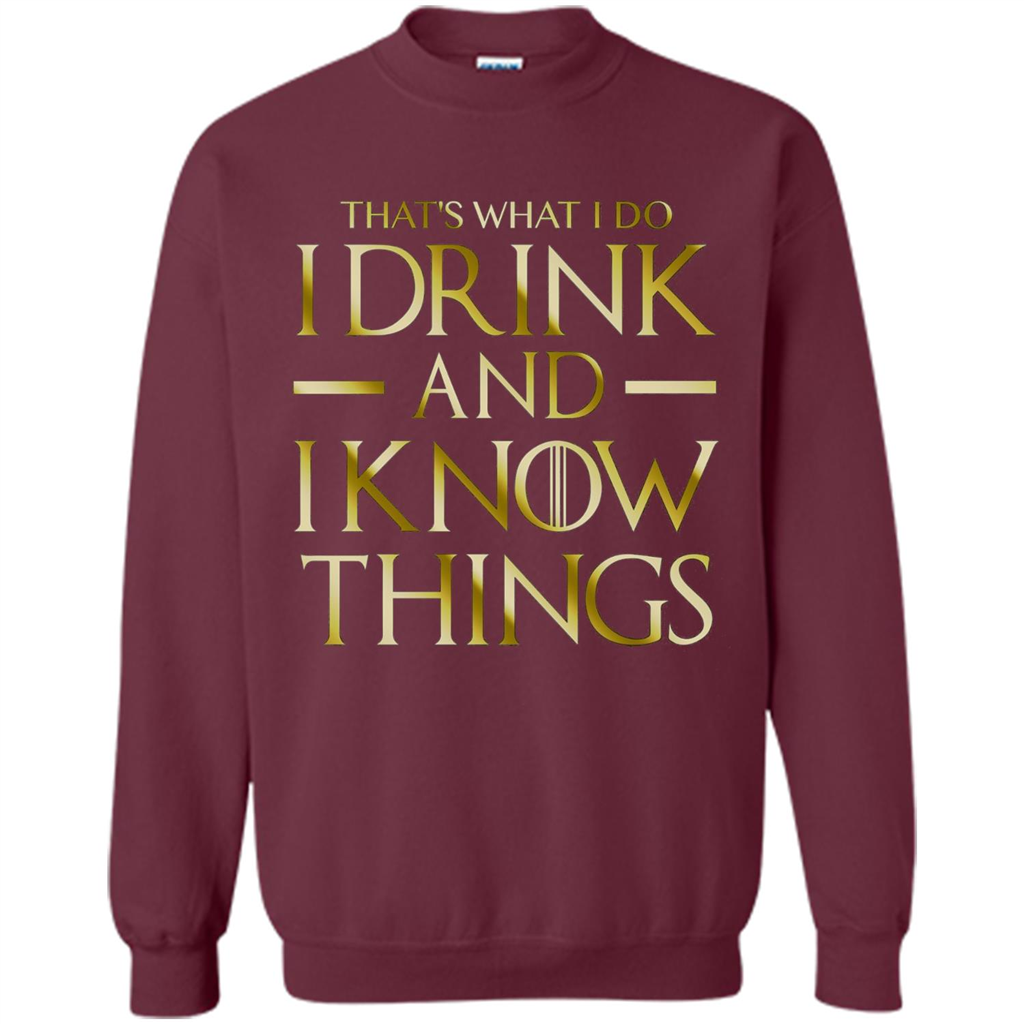 Movie T-shirt That's What I Do I Drink And I Know Things Maroon
