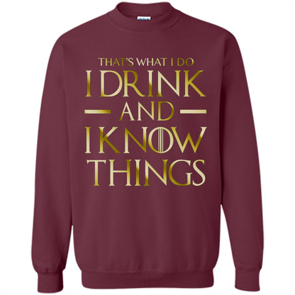 Movie T-shirt That's What I Do I Drink And I Know Things Maroon