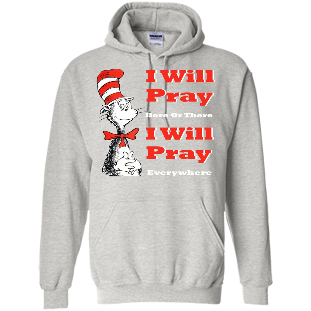 Christian. I Will Pray Here Or There I Will Pray Everywhere T-shirt Ash