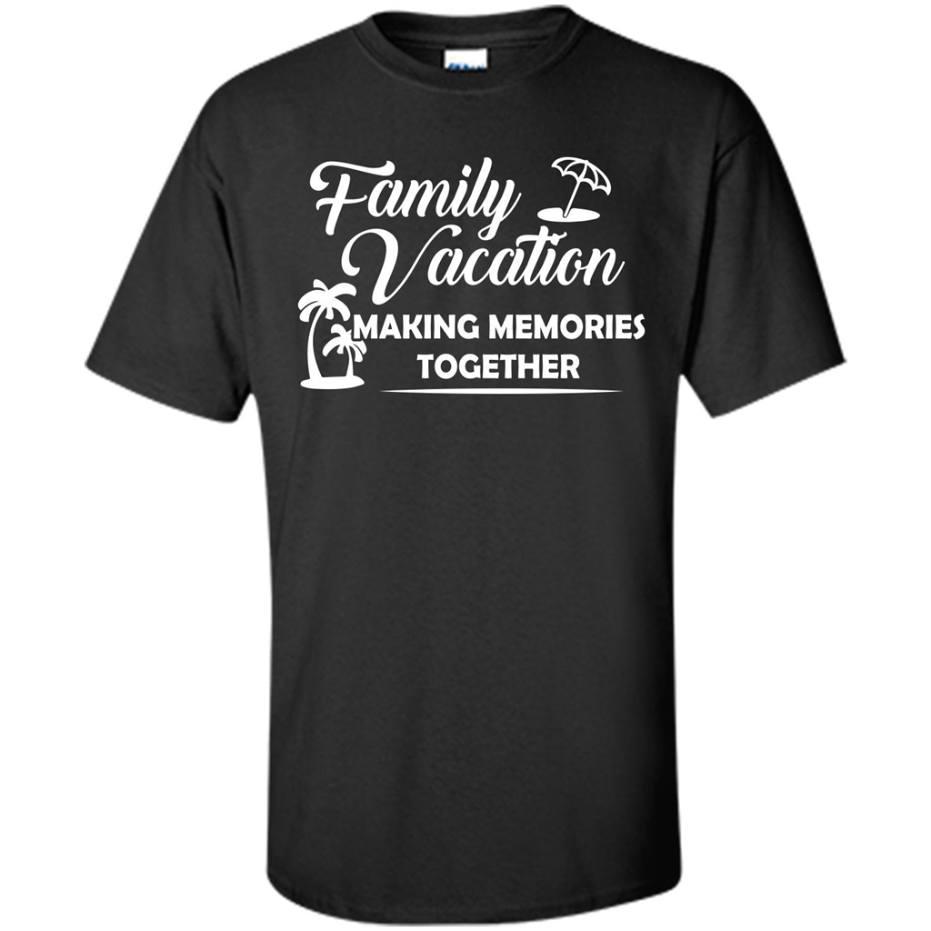 Family Vacation Making Memories Together T-shirt Black