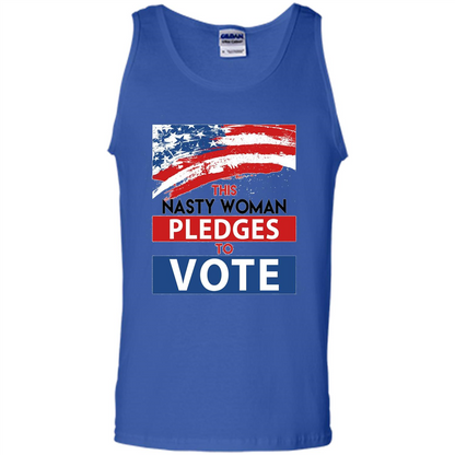 This Nasty Woman Vote Pledges To Vote T-shirt