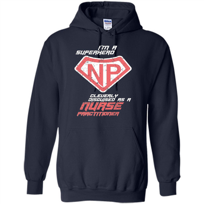 I'm A Superhero. Nurse Practitioner T-shirt Navy