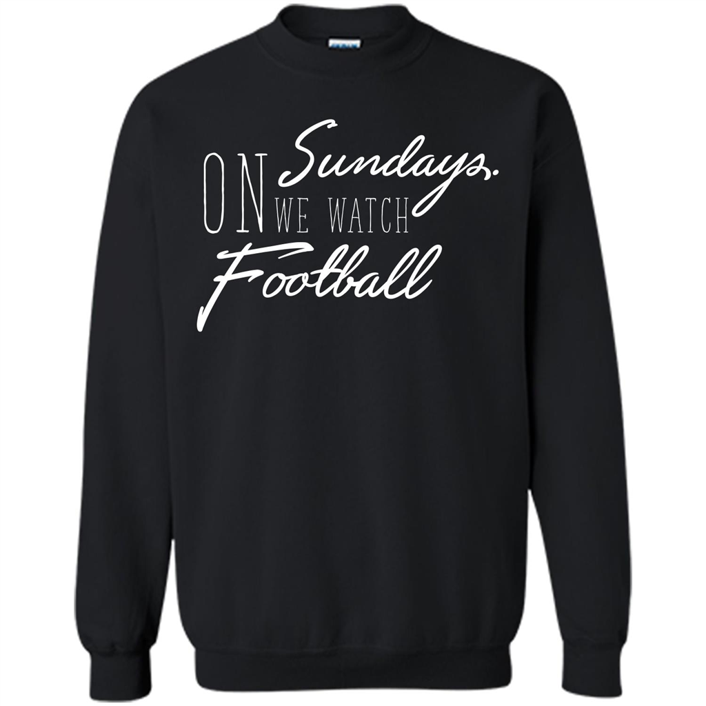 On Sundays We Watch Football T-shirt Black