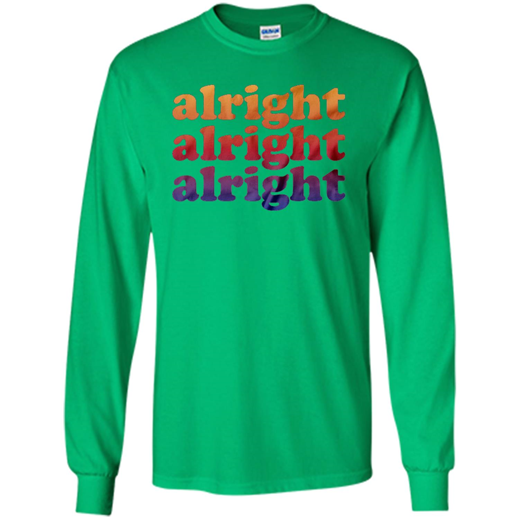 Alright Alright Alright T-Shirt Irish Green