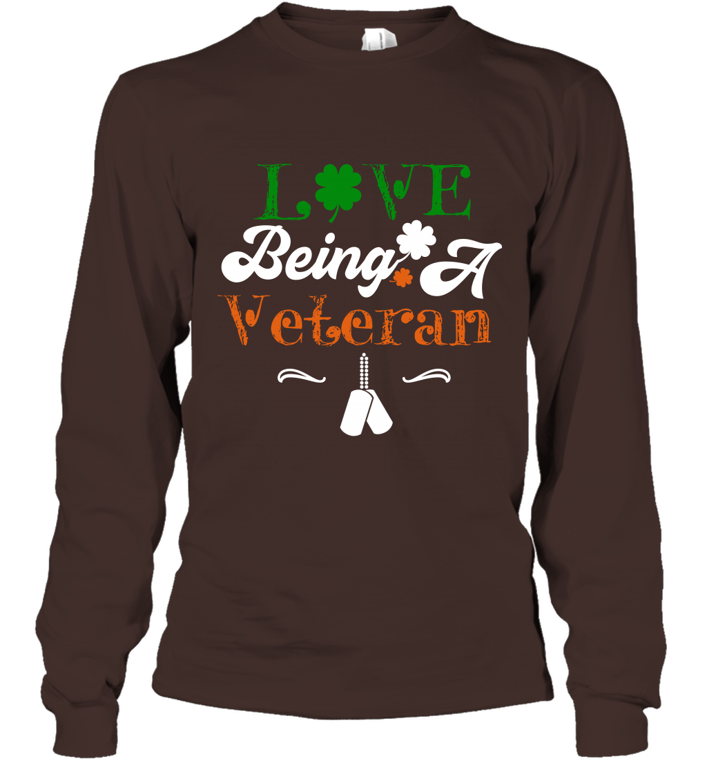 Love Being A Veteran Saint Patricks Day Shirt Long Sleeve T-Shirt Dark Chocolate