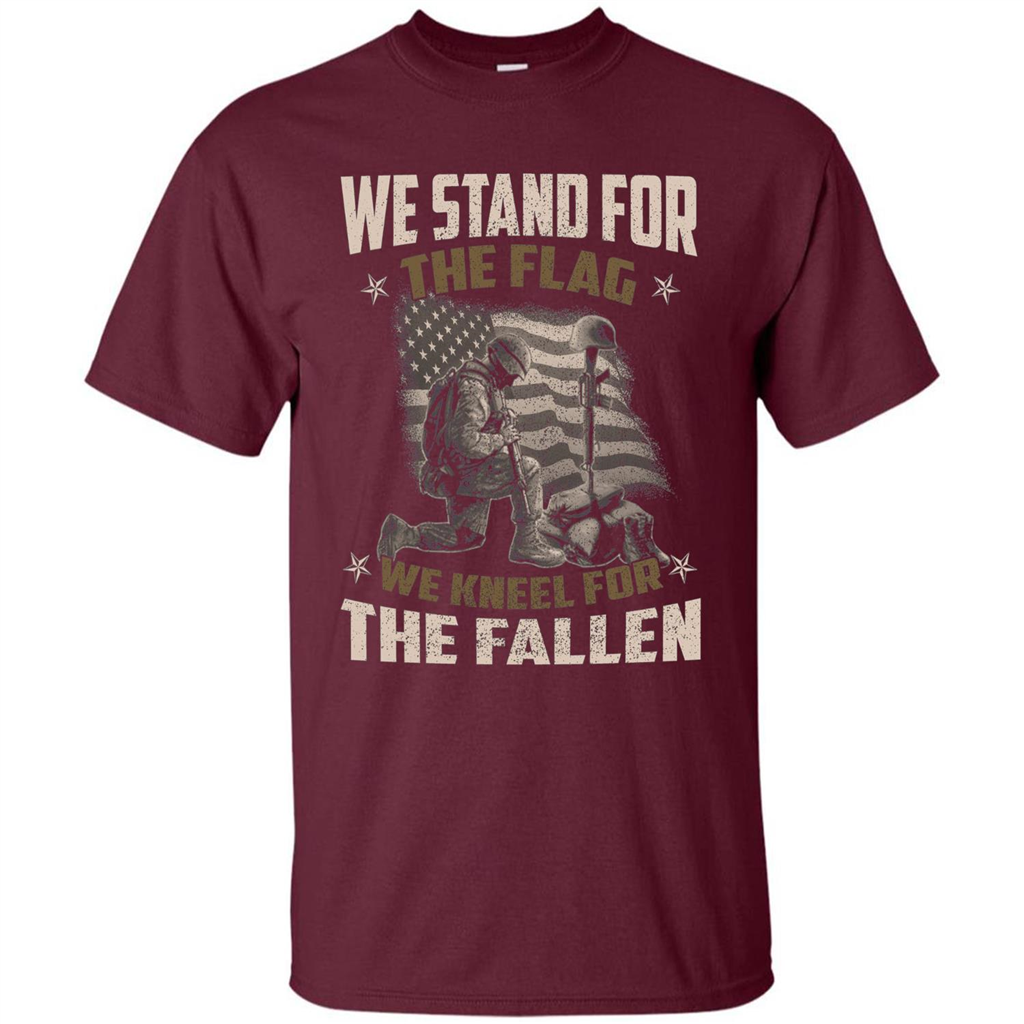 Military T-Shirt We Stand For The Flag We Kneel For The Fallen Maroon