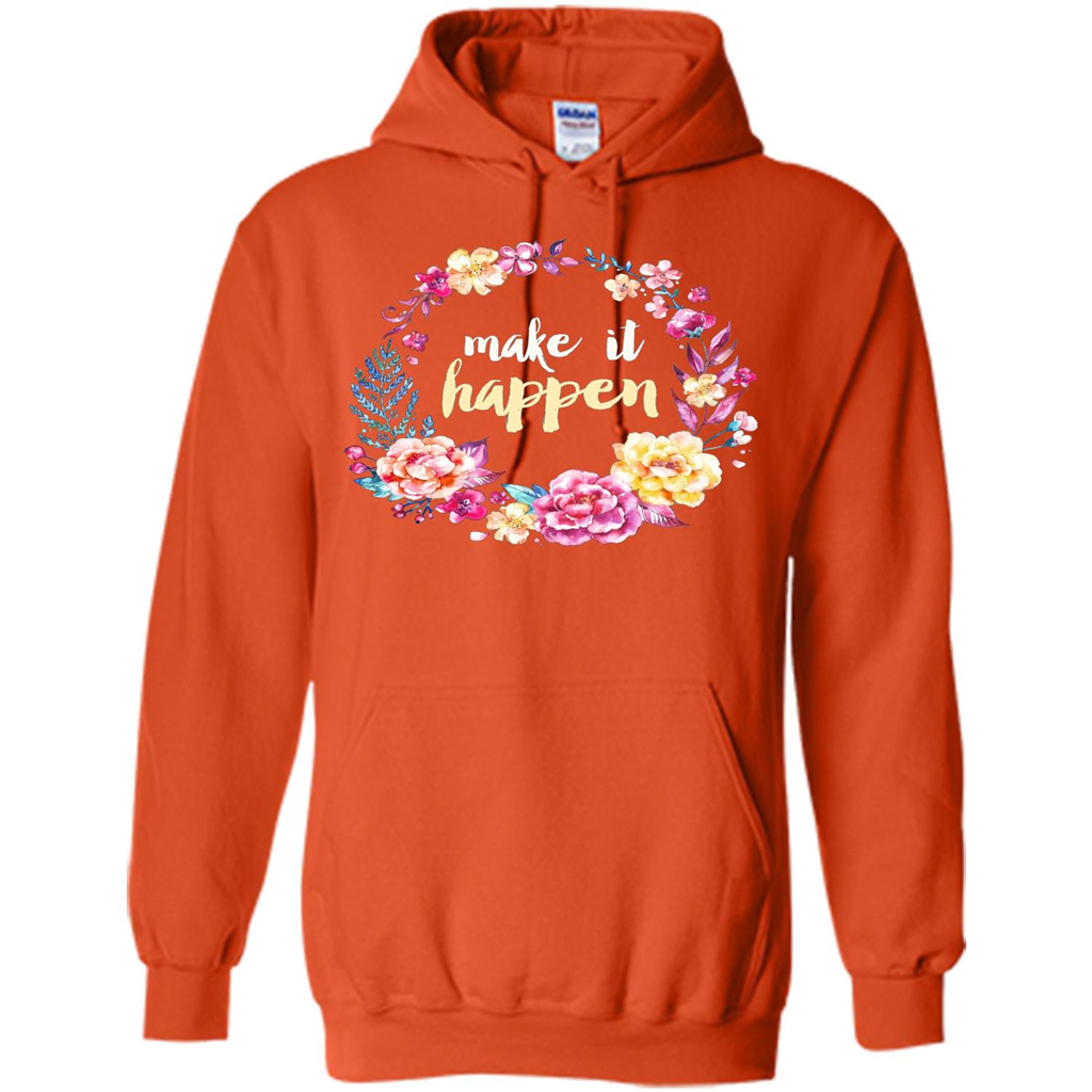 Make It Happen T-shirt Floral Wreath Script Typography T-shirt Orange