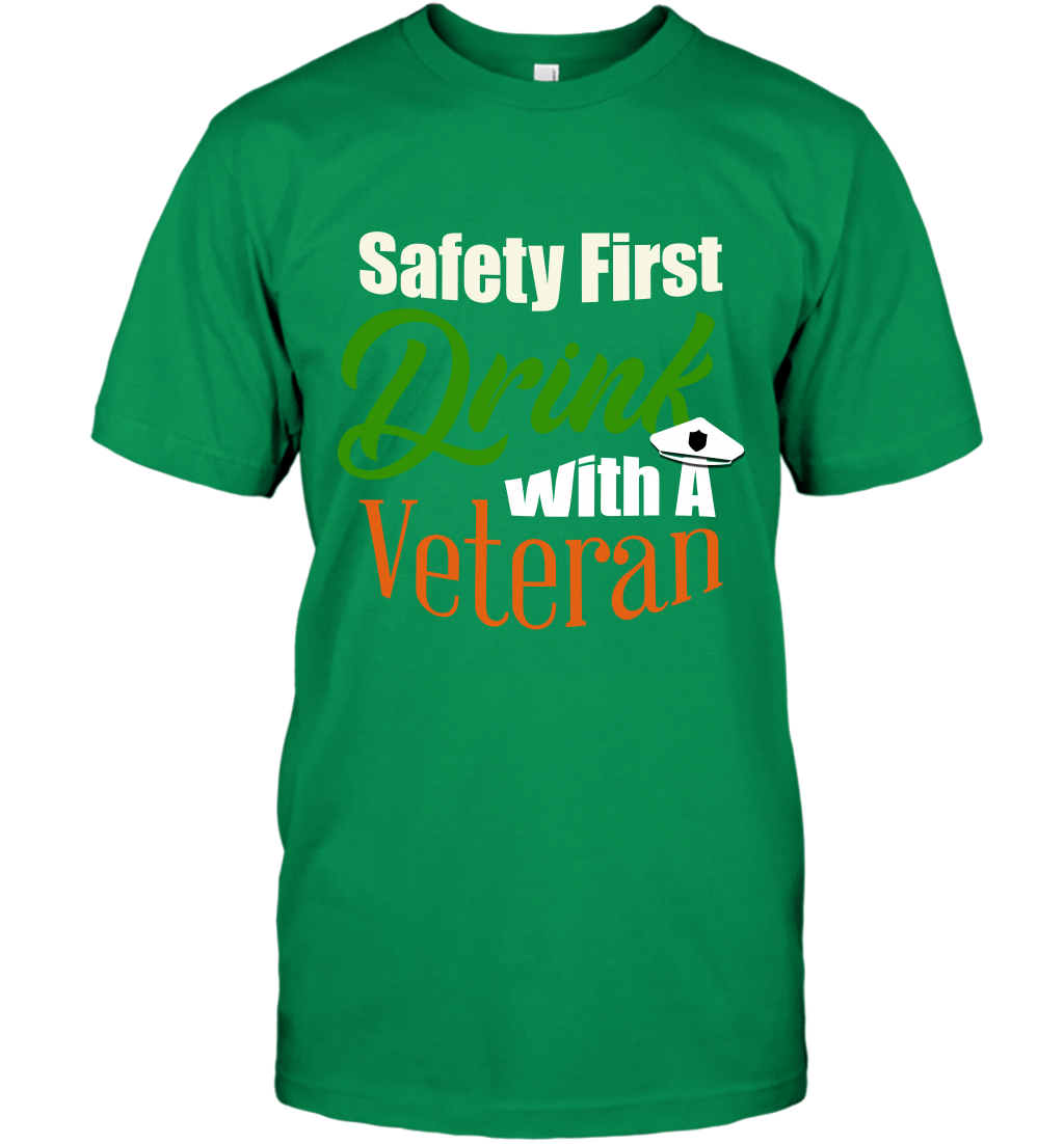 Safety First Drink With A Veteran Saint Patricks Day Shirt T-Shirt Irish Green