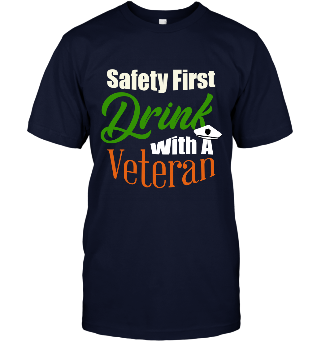 Safety First Drink With A Veteran Saint Patricks Day Shirt T-Shirt Navy