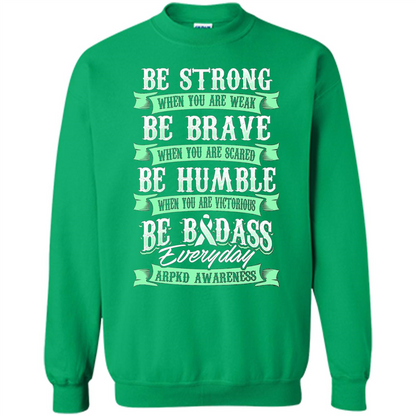 Be Strong Be Brave Be Humble Be Badass T-shirt Irish Green
