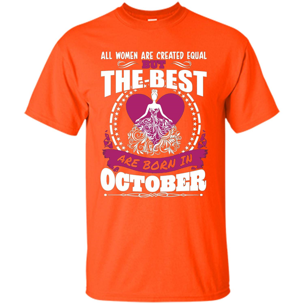 The Best Women Are Born In October T-shirt Orange