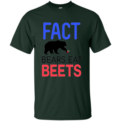 FACT Bears Eat Beets T-shirt Funny Men Women Novelty Gift Forest Green