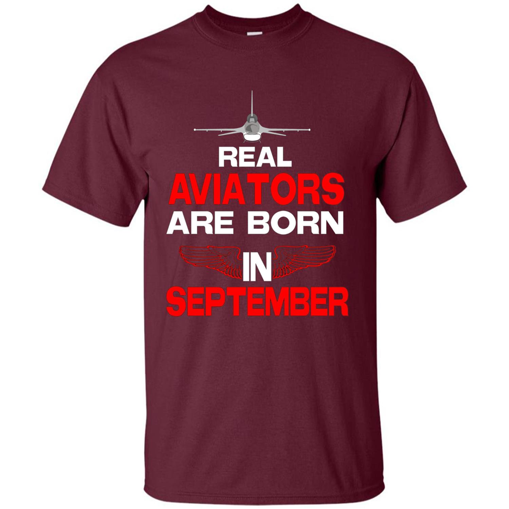 Real Aviators Are Born Iin September T-shirt Maroon