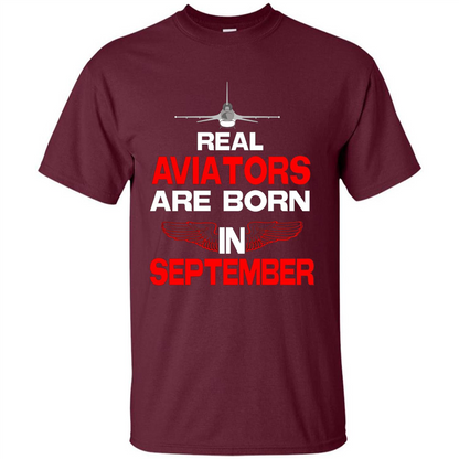 Real Aviators Are Born Iin September T-shirt Maroon
