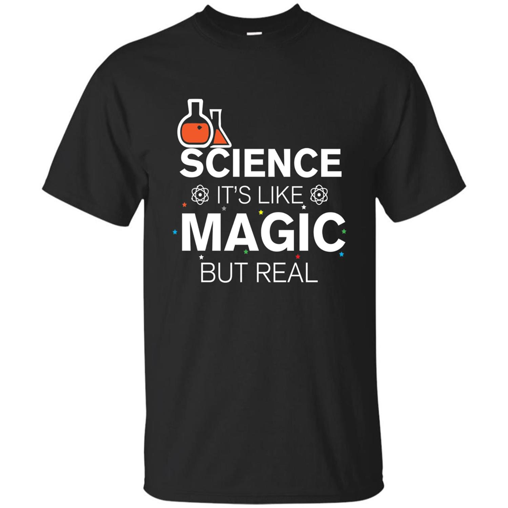 Science It's Like Magic But Real T-shirt Cool Scientific T-Shirt Black