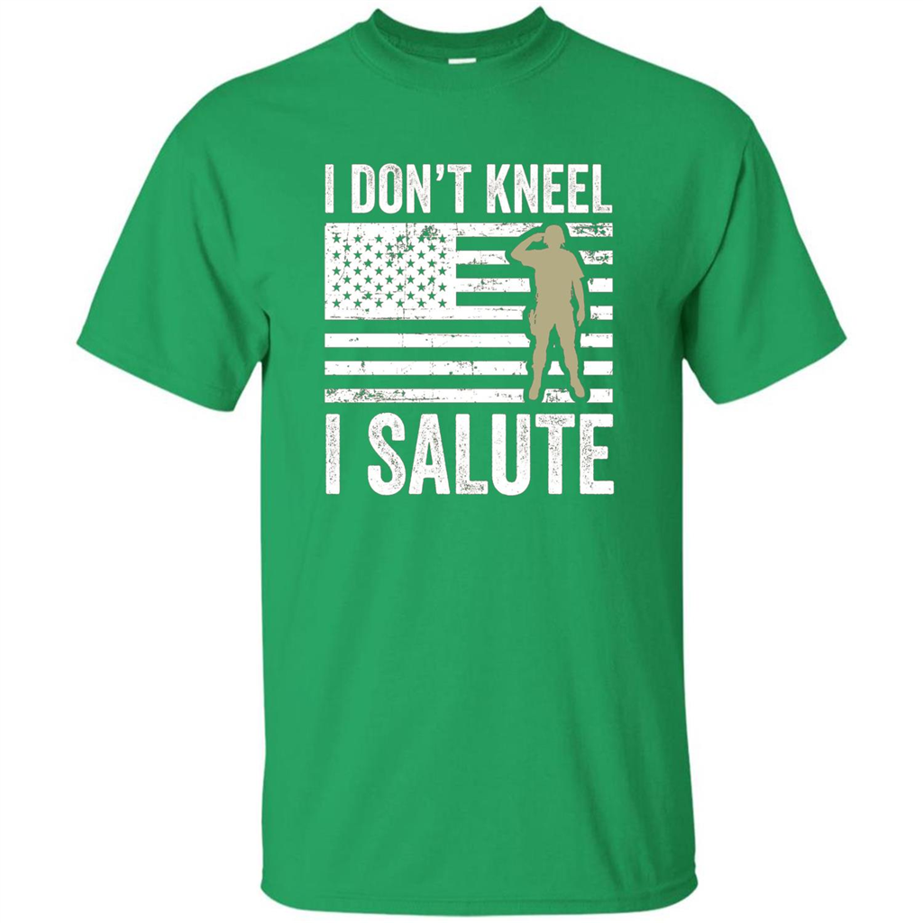Military T-shirt I Don't Kneel I Salute T-shirt Irish Green
