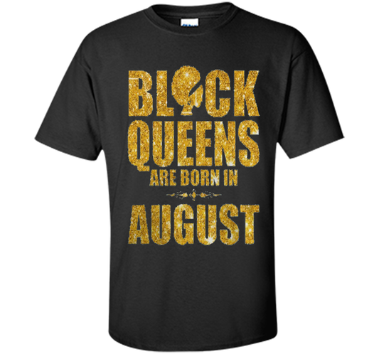 Black Queens are born in August Funny T-shirt Black