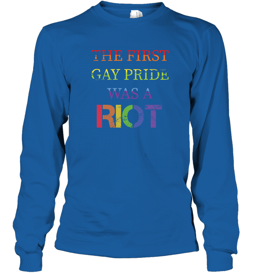 The First Gay Pride Was A Riot Proud Lgbt Shirt Long Sleeve T-Shirt Long Sleeve T-Shirt Royal