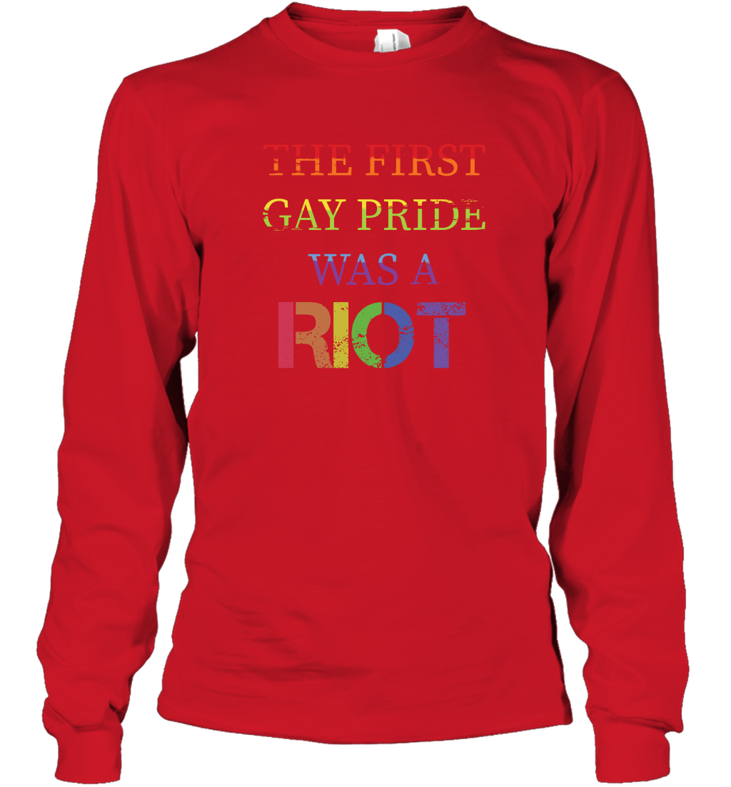 The First Gay Pride Was A Riot Proud Lgbt Shirt Long Sleeve T-Shirt Long Sleeve T-Shirt Red