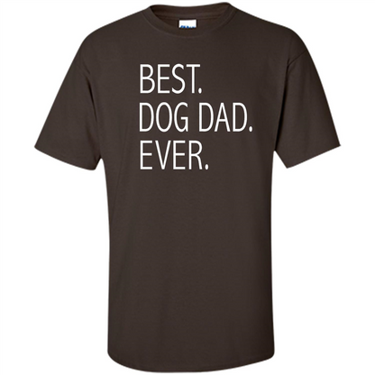 Best Dog Dad Ever T-shirt Dark Chocolate