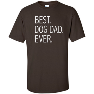 Best Dog Dad Ever T-shirt
