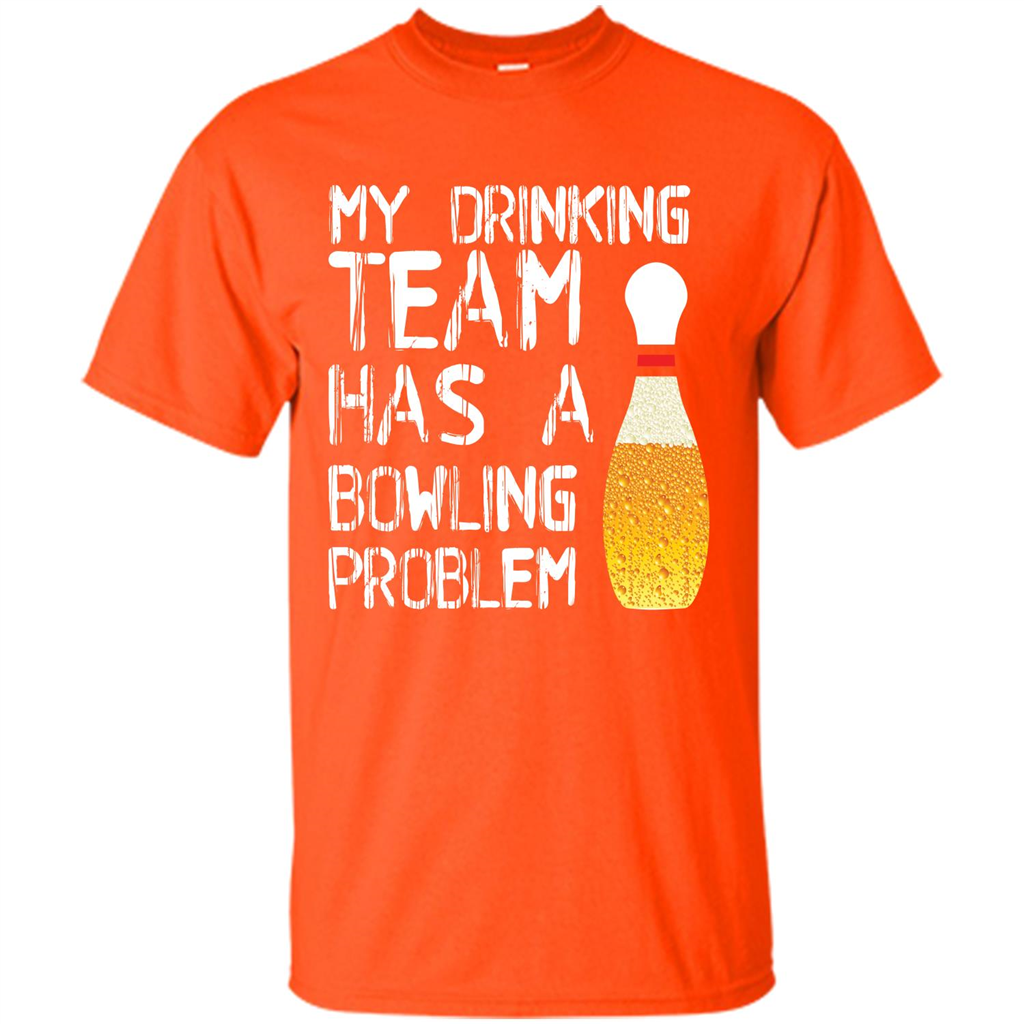 Beer T-shirt My Drinking Team Has A Bowling Problem T-shirt Orange