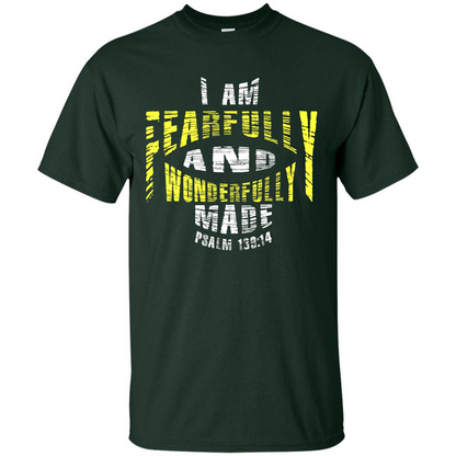 Christian T-shirt I Am Fearfully And Wonderfully Made Psalm Forest Green