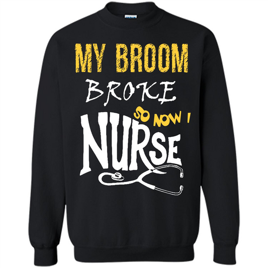 My Broom Broke So Now I Nurse T-shirt Black