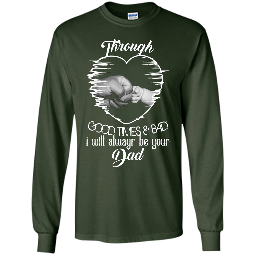 Daddy T-shirt I Will Always Be Your Dad Forest Green