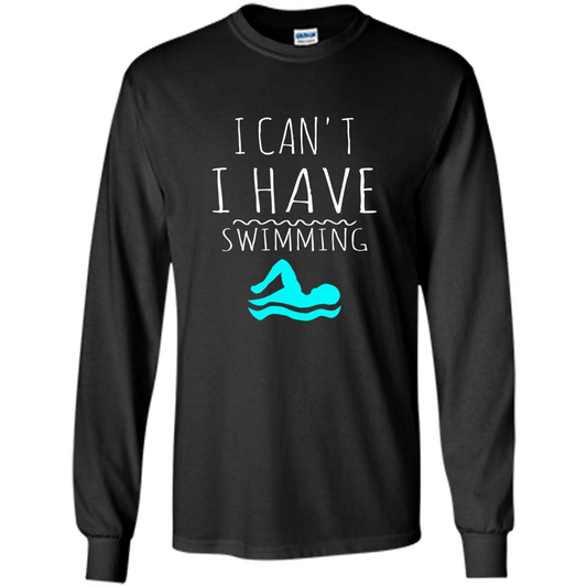 SwimmingT Shirt I Can't I have Swimming Black