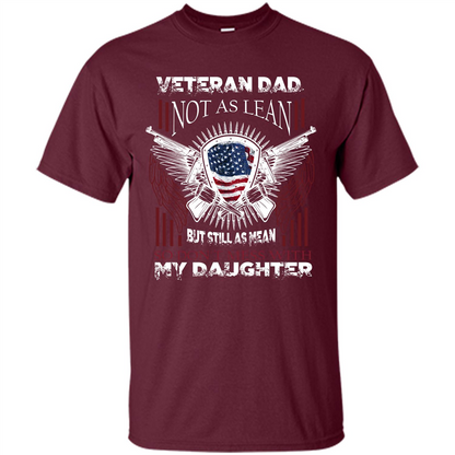 Veteran Dad T-shirt Don't Mess With My Daughter Maroon