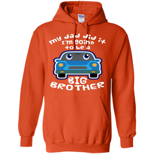 Daddy Car T-shirt My Dad Did It Im Going To Be A Big Brother
