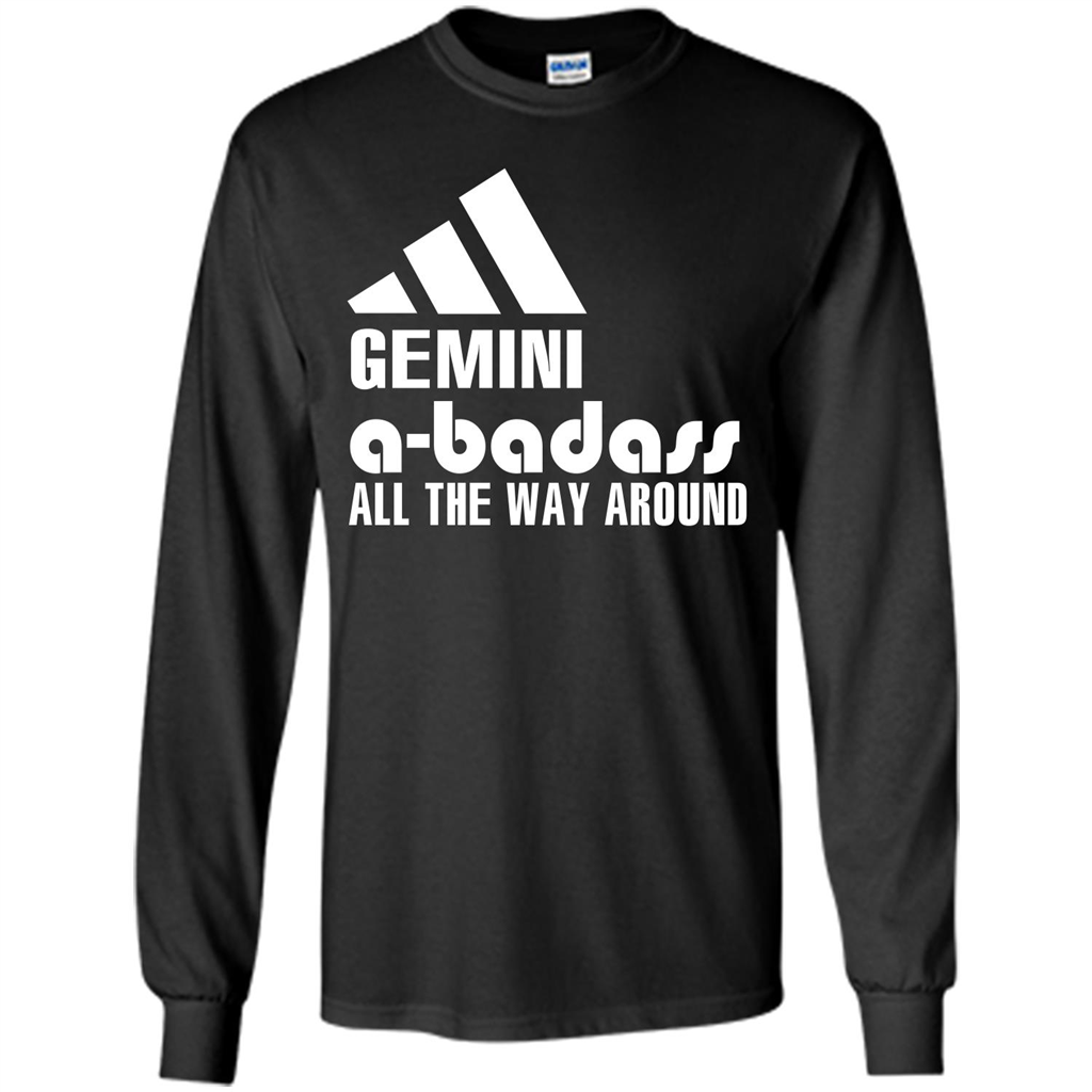 Gemini A-Badass All The Way Around T-shirt