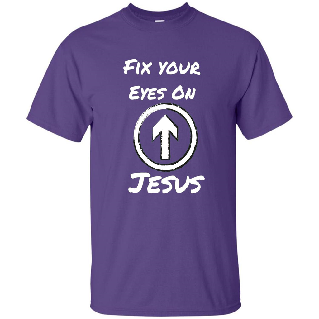 Fix Your Eyes On Jesus T-shirt Faithful Christians Purple